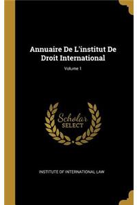 Annuaire De L'institut De Droit International; Volume 1