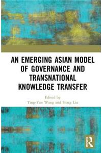 Emerging Asian Model of Governance and Transnational Knowledge Transfer