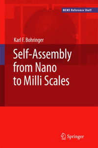 Self-Assembly from Nano to MILLI Scales