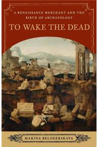 To Wake the Dead
