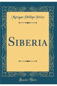 Siberia (Classic Reprint)