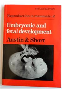 Reproduction in Mammals: Volume 2, Embryonic and Fetal Development (Reproduction in Mammals Series)