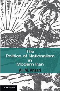 Politics of Nationalism in Modern Iran