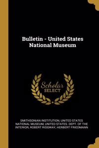 Bulletin - United States National Museum