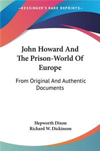 John Howard And The Prison-World Of Europe