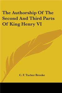 Authorship Of The Second And Third Parts Of King Henry VI