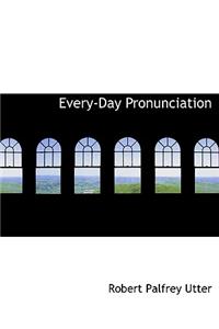 Every-Day Pronunciation