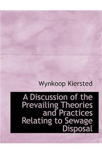 A Discussion of the Prevailing Theories and Practices Relating to Sewage Disposal