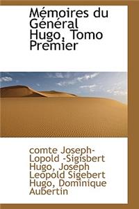 M Moires Du G N Ral Hugo, Tomo Premier