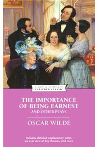 Importance of Being Earnest and Other Plays (Enriched Classic)