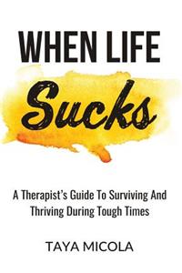 When Life Sucks