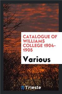 Catalogue of Williams College 1904-1905