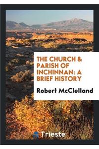 The Church & Parish of Inchinnan: A Brief History / By Robert McClelland