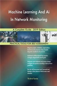 Machine Learning And Ai In Network Monitoring A Complete Guide - 2019 Edition