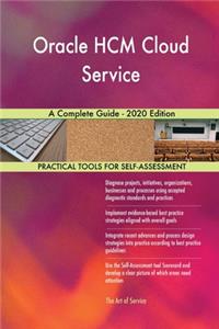Oracle HCM Cloud Service A Complete Guide - 2020 Edition