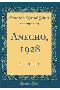 Anecho, 1928 (Classic Reprint)