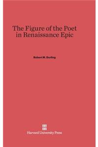 Figure of the Poet in Renaissance Epic