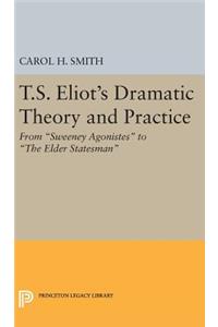 T.S. Eliot's Dramatic Theory and Practice