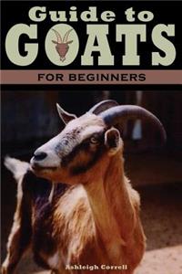 Guide to Goats for Beginners