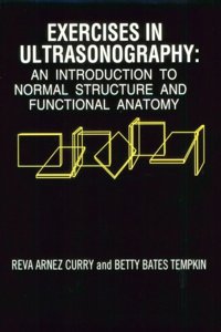 Exercises in Ultrasonography (Ultrasonography: An Introduction to Normal Structure and Functional Anatomy)