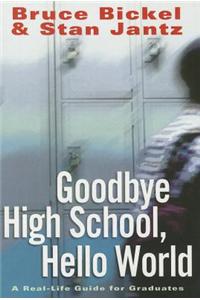 Goodbye High School, Hello World