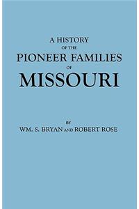 History of the Pioneer Families of Missouri