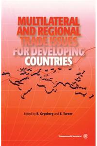 Multilateral and Regional Trade Issues for Developing Countries