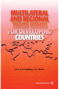 Multilateral and Regional Trade Issues for Developing Countries