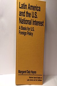 Latin America and the U.S. National Interest: A Basis for U.S. Foreign Policy