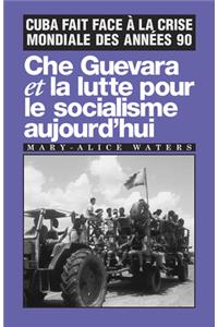 Che Guevara Et La Lutte Pour Le Socialisme Aujourd'hui