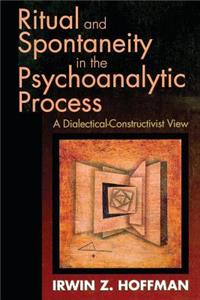 Ritual and Spontaneity in the Psychoanalytic Process