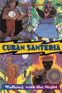 Cuban Santeria: Walking with the Night