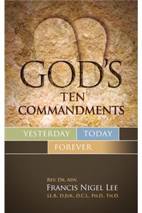 God's Ten Commandments: Yesterday, Today, Forever