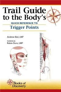 Trail Guide to the Body's Quick Reference to Trigger Points