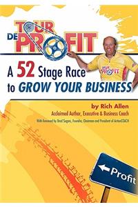 Tour de Profit: A 52 Stage Race to Grow Your Business