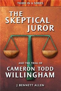 Skeptical Juror and the Trial of Cameron Todd Willingham