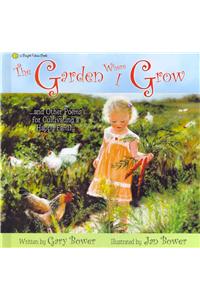 The Garden Where I Grow: And Other Poems for Cultivating a Happy Family