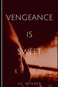Vengeance Is Sweet