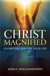 Christ Magnified