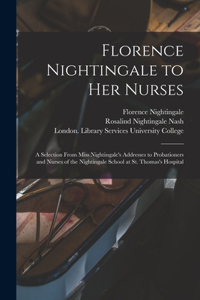 Florence Nightingale to Her Nurses