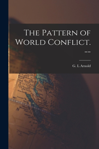 Pattern of World Conflict. --