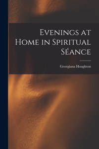 Evenings at Home in Spiritual Séance