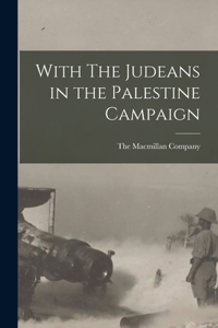 With The Judeans in the Palestine Campaign