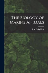 The Biology of Marine Animals