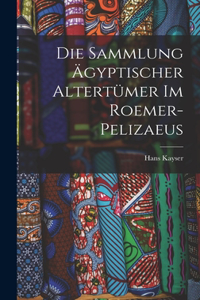 Sammlung ägyptischer Altertümer im Roemer-Pelizaeus