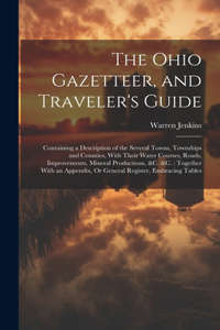 Ohio Gazetteer, and Traveler's Guide