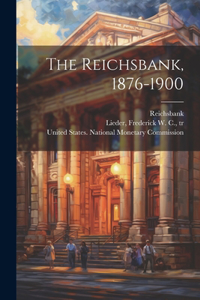 Reichsbank, 1876-1900