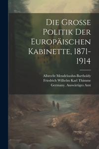 Grosse Politik der Europäischen Kabinette, 1871-1914