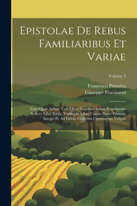 Epistolae De Rebus Familiaribus Et Variae