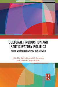 Cultural Production and Participatory Politics